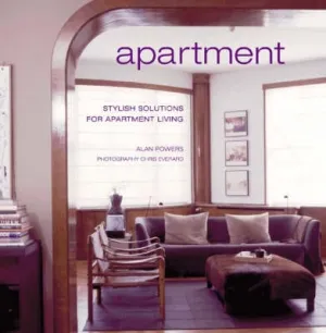 Apartment: Stylish Solutions for Apartment Living