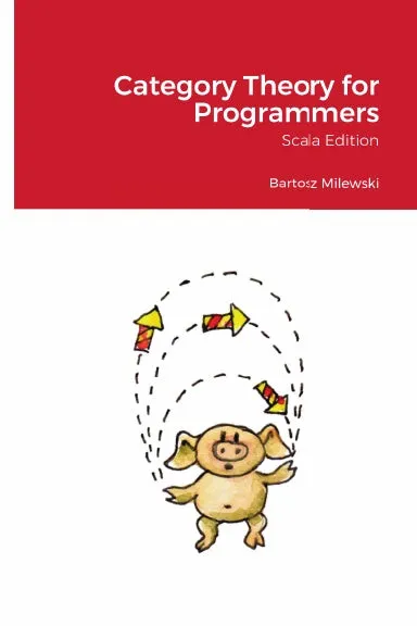 Category Theory for Programmers: Scala Edition